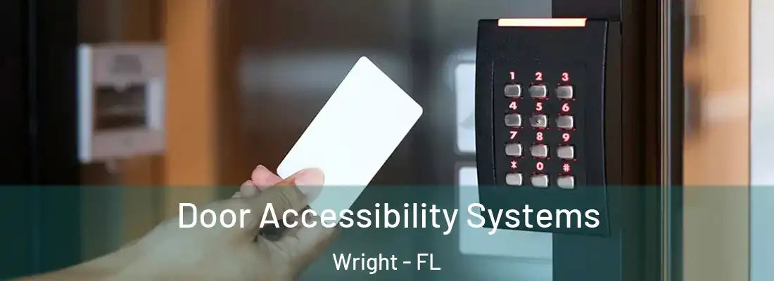 Door Accessibility Systems Wright - FL
