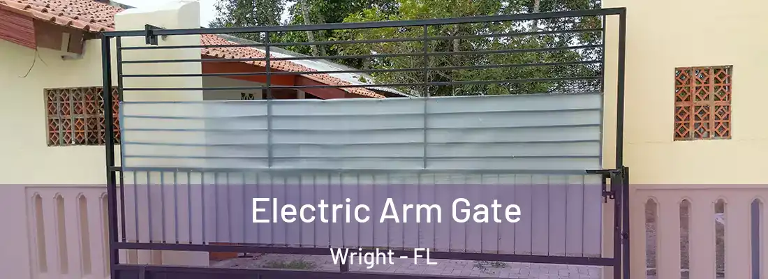 Electric Arm Gate Wright - FL
