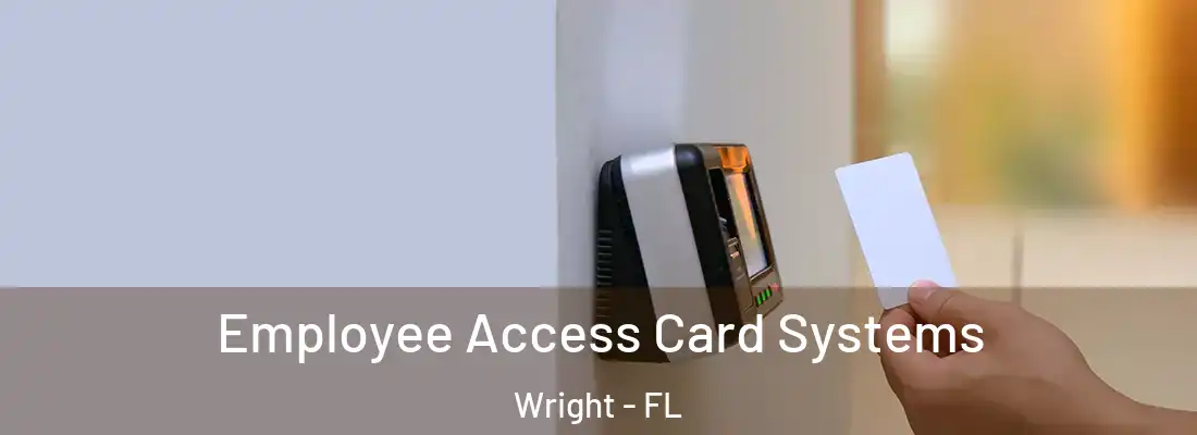 Employee Access Card Systems Wright - FL