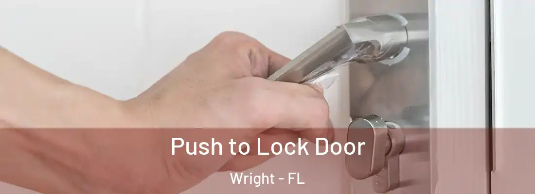 Push to Lock Door Wright - FL