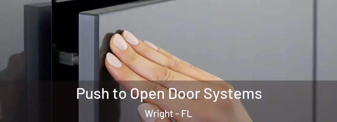 Push to Open Door Systems Wright - FL
