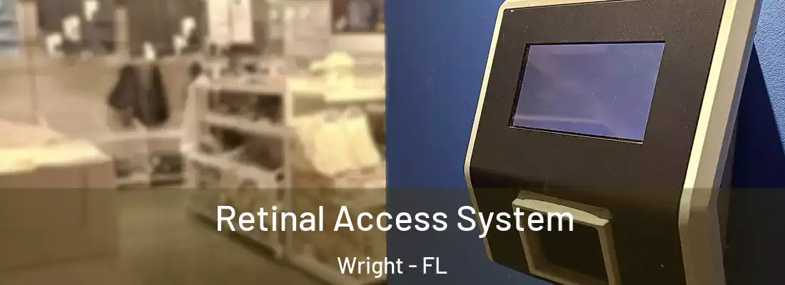 Retinal Access System Wright - FL