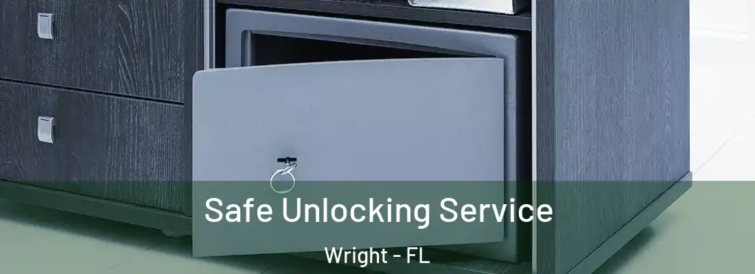  Safe Unlocking Service Wright - FL