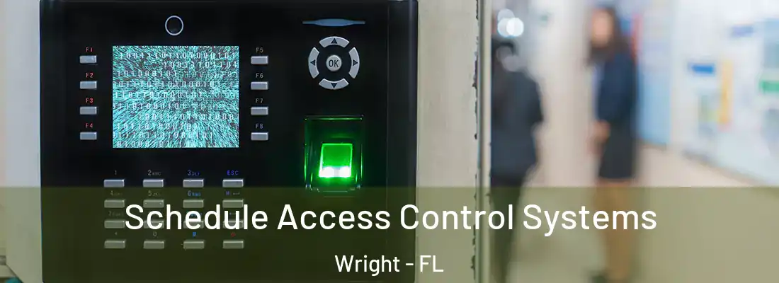Schedule Access Control Systems Wright - FL