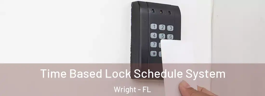 Time Based Lock Schedule System Wright - FL