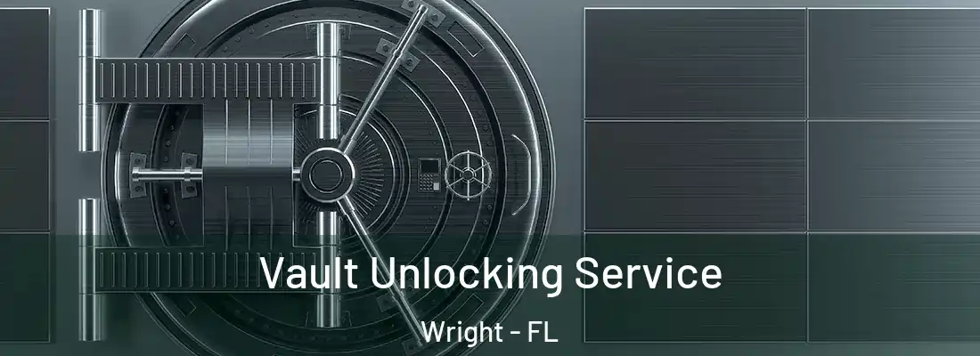 Vault Unlocking Service Wright - FL